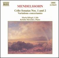 Mendelssohn: Cello Sonatas Nos. 1 & 2, Variations concertantes von Maria Kliegel