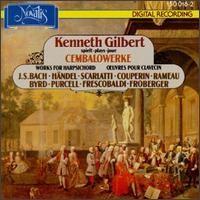 Kenneth Gilbert Plays Works for Harpsichord von Kenneth Gilbert