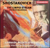 Shostakovich: The Limpid Stream von Gennady Rozhdestvensky