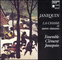 Janequin: La Chasse et autres chansons von Ensemble Clément Janequin