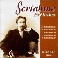 Alexandre Scriabine: Preludes von Billy Eidi