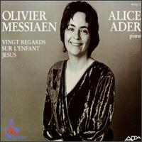 Olivier Messiaen: Vingt Regards sur l'Enfant-Jésus von Alice Ader
