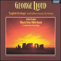 George Lloyd: English Heritage and Other Music for Brass von Black Dyke Band