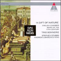 A Gift Of Nature: English Chamber Music Of The 17th Century von Various Artists