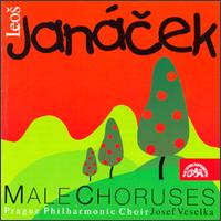 Leos Janácek: Male Choruses von Josef Veselka