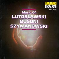 Music of Lutoslawski, Busoni, Szymanowski von Various Artists