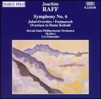 Joachim Raff: Symphony No. 6; Overtures von Urs Peter Schneider