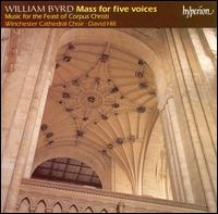 William Byrd: Mass for Five Voices; Music for the Feast of Corpus Christi von Winchester Cathedral Choir