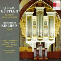 Ludwig Güttler: Musik Für Trompete, Corno Da Caccia Und Orgel von Ludwig Güttler