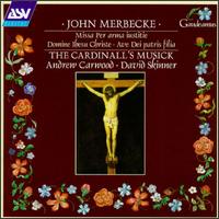 John Merbecke: Missa Per arma lustite; Domine Ihesu Christe; Ave Dei patris filia von Various Artists