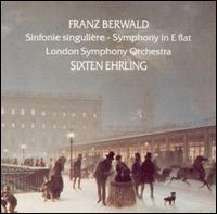 Franz Berwald: Sinfonie Singulière; Symphony in E Flat von Sixten Ehrling