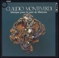 Claudio Monteverdi: Musique pour la cour de Mantoue von Various Artists