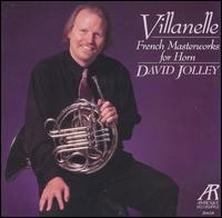 Villanelle: French Masterworks for Horn von David Jolley