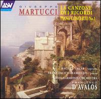Martucci: La Canzone Dei Recordi; Piano Concerto No. 1 von Francesco D'Avalos
