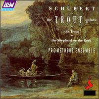 Franz Schubert: Die Forelle/Quintet In A Major/Der Hirt Auf Dem Felsen von Various Artists