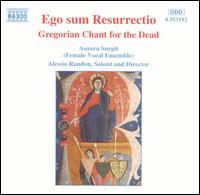 Ego sum Resurrectio: Gregorian Chant for the Dead von Aurora Surgit