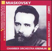 Miaskovsky: Sinfoniettas; Two Pieces for String Orchestra von Misha Rachlevsky