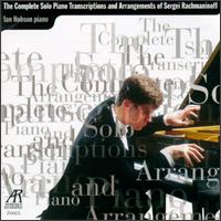 The Complete Solo Piano Transcriptions And Arrangements Of Sergei Rachmaninoff von Ian Hobson
