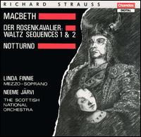 Richard Strauss: Macbeth; Der Rosenkavalier Waltz Sequences 1 & 2; Notturno von Neeme Järvi