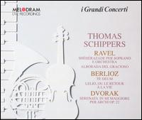 Ravel: Shéhérazade: Berlioz: Te Deum; Dvorak: Serenata von Thomas Schippers