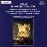 Mikhail Ippolitov-Ivanov: Armenian Rhapsody; Jubilee March; Yar-khmel'; Episode from the Life of Schubert; etc. von Donald Johanos