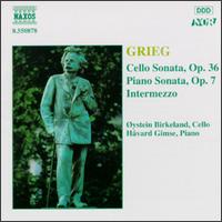 Grieg: Cello Sonata, Op. 36; Piano Sonata, Op. 7; Intermezzo von Various Artists