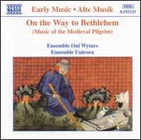 On the Way to Bethlehem (Music of the Medieval Pilgrim) von Ensemble Unicorn
