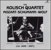 The Kolisch Quartet Plays Mozart, Schumann & Wolf von Kolisch Quartet