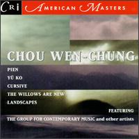 Chou Wen-Chung: Pien/Yü Ko/Cursive/The Willows Are New/Landscapes von Various Artists