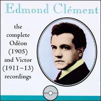 Edmond Clément: The Complete Odéon (1905) and Victor (1911-13) Recordings von Plácido Domingo