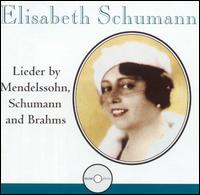 Lieder by Medelssohn, Schumann & Brahms von Elisabeth Schumann