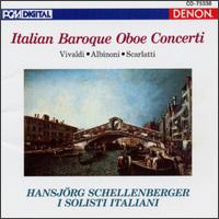 Italian Baroque Oboe Concerti von Hansjorg Schellenberger