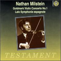 Karl Goldmark: Violin Concerto No. 1; Edouard Lalo: Symphonie espagnole von Nathan Milstein