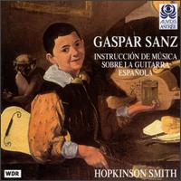 Gaspar Sanz: Instrucción De Música Sobre La Guitarra Española von Hopkinson Smith