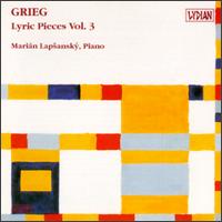 Edvard Grieg: Lyric Pieces, Vol. 3 von Marian Lapsansky