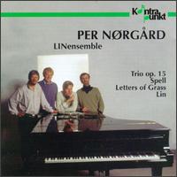 Per Nørgård: Trio Op. 15; Spell; Letters of Grass; Lin von Various Artists