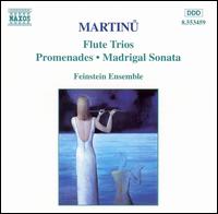 Martinu: Flute Trios; Promenades; Madrigal Sonata von Feinstein Ensemble