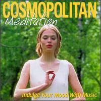 Cosmopolitan: Meditation von Various Artists