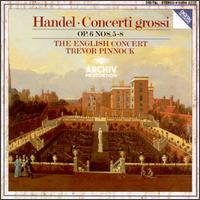 George Frideric Handel: Concerti Grossi, Op. 6, Nos. 5 - 8 von Trevor Pinnock