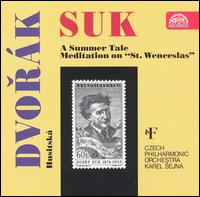 Suk: A Summer Tale; Meditation on "St. Wenceslaus"; Dvorák: Husitská von Czech Philharmonic Orchestra