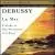Debussy: La Mer; Prelude To The Afternoon Of a Faun; Dances von Vato Kahi