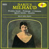 Darius Milhaud: Première Sonate; Printemps; L'Automne; Quatre Sketches; Sonatine von Billy Eidi