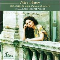 Sole E Amore: Songs Of Verdi, Puccini, And Donizetti von Nuccia Focile