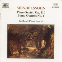 Mendelssohn: Piano Sextet, Op. 110; Piano Quartet No. 1 von Bartholdy Piano Quartet