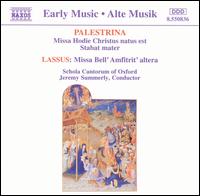 Palestrina: Missa Hodie Christus natus est; Stabat Mater; Lasus: Missa Bell' Amfitrit' altera von Oxford Schola Cantorum