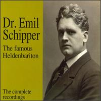 The Famous Heldenbariton von Dr. Emil Schipper