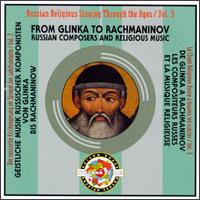Russian Religious Singing Through The Ages, Volume 3 von Various Artists