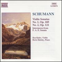 Schumann: Violin Sonatas Nos. 1 & 2; Intermezzo from F.A.E. Sonats von Ilya Kaler