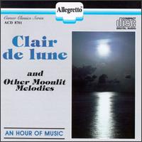 Clair de lune and Other Moonlit Melodies von Various Artists