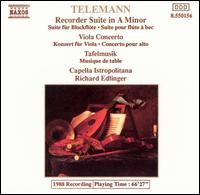 Telemann: Recorder Suite in A minor; Viola Concerto; Tafelmusik von Capella Istropolitana